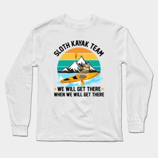 Sloth KAYAK Team - We will get there Long Sleeve T-Shirt